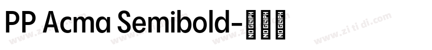 PP Acma Semibold字体转换
